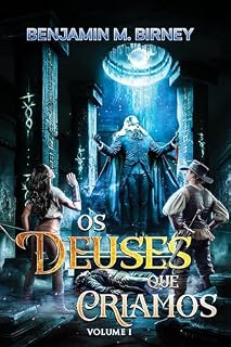 Livro Os deuses que criamos, volume I (História absurda Livro 1)
