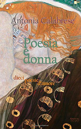 Poesia E Donna Dieci Poesie D Amore Poeticamente Italian Edition Calabrese Antonia Amazon Com Books
