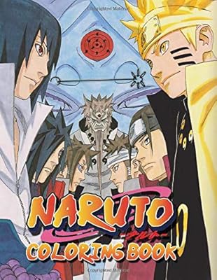 Download Naruto Coloring Book Perfect Gift For Kids And Adults That Love Naruto Anime And Manga With Over 50 Coloring Pages In High Quality Images In Black And White Great For Encouraging Creativity Coloring