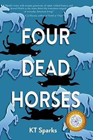 Four Dead Horses by KT Sparks