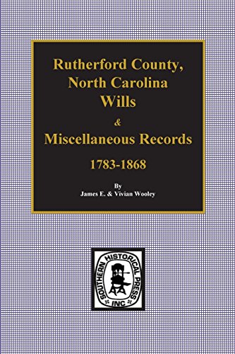 Rutherford County, North Carolina Wills and Miscellaneous Records, 1783-1868