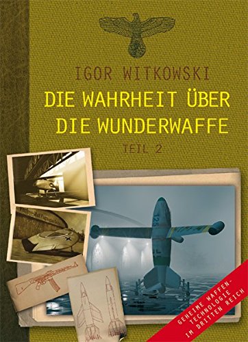 Die Wahrheit über die Wunderwaffe 2: Geheime Waffentechnologie im Dritten Reich