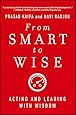 From Smart to Wise: Acting and Leading with Wisdom