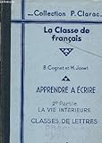 Image de APPRENDRE A ECRIRE - 2è PARTIE : LA VIE INTERIEURE - CLASSES DE LETTRES / COLLECTION P. CLARAC - LA CLASSE DE FRANCAIS / 6è EDITION.