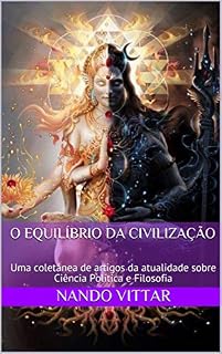 Livro O Equilíbrio da Civilização: Uma coletânea de artigos da atualidade sobre Ciência Política e Filosofia