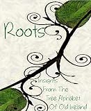 Roots: Insights From The Tree Alphabet Of Old Ireland by Olivia Wylie