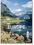 National Geographic. Le Tour du monde en 125 ans. Europe (French Edition) by 