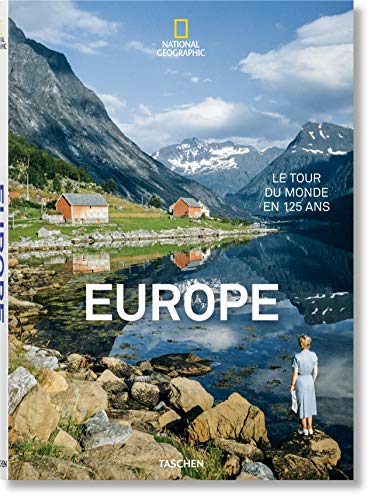 National Geographic. Le Tour du monde en 125 ans. Europe (French Edition) by 