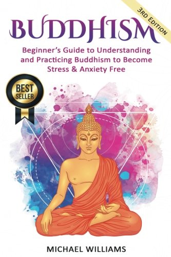 Download Buddhism: Beginner’s Guide to Understanding & Practicing Buddhism to Become Stress and Anxiety Free (Buddhism, Mindfulness, Meditation, Buddhism For Beginners) Download Buddhism: Beginner’s Guide to Understanding & Practicing Buddhism to Become Stress and Anxiety Free (Buddhism, Mindfulness, Meditation, Buddhism For Beginners)