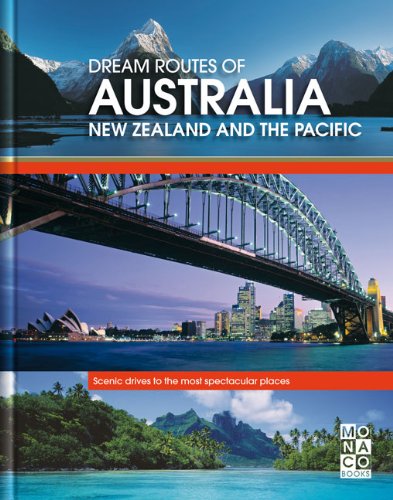 Download Dream Routes of Australia New Zealand and The Pacific: Scenic Drives to the Most Spectacular Places Download Dream Routes of Australia New Zealand and The Pacific: Scenic Drives to the Most Spectacular Places
