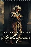 The Meaning of Shakespeare, Volume 1 (Phoenix Books)
