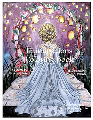 Illuminations Coloring Book: Gorgeous Ladies Dragons Lanterns Fantasy Coloring Book by Heather Valentin