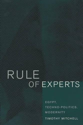 Rule of Experts: Egypt, Techno-Politics, Modernity