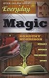 Everyday Magic: Spells & Rituals for Modern Living (Everyday Series) by Dorothy Morrison