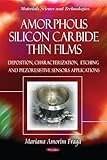 Amorphous Silicon Carbide Thin Films : Deposition, Characterization, Etching and Piezoresistive Sensors Applications, , 1613247745