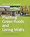 Planting Green Roofs and Living Walls