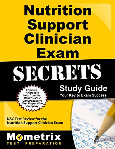 Download Nutrition Support Clinician Exam Secrets Study Guide: NSC Test Review for the Nutrition Support Clinician Exam (Mometrix Secrets Study Guides) Download Nutrition Support Clinician Exam Secrets Study Guide: NSC Test Review for the Nutrition Support Clinician Exam (Mometrix Secrets Study Guides)