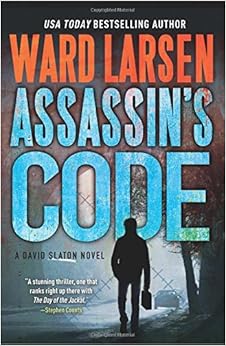 Assassin S Code A David Slaton Novel Ward Larsen 9780765385802 Amazon Com Books