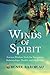 Winds of Spirit: Ancient Wisdom Tools for Navigating Relationships, Health, and the Divine by 