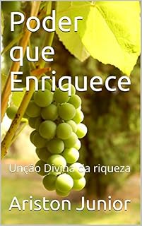 Livro Poder que Enriquece: Unção Divina da riqueza (Prosperidade Livro 3)