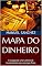 Livro MAPA DO DINHEIRO: A Criação de uma Carteira de Investimentos para o Longo Prazo