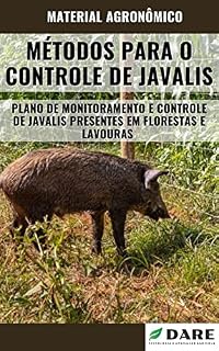 Livro Métodos para o Controle de Javalis | Aprenda todo o plano de monitoramento e controle de Javalis em florestas e lavoura