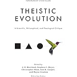 Theistic Evolution: A Scientific, Philosophical, and Theological Critique