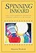 Spinning Inward: Using Guided Imagery with Children for Learning, Creativity & Relaxation