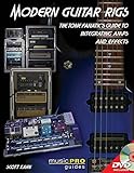 Modern Guitar Rigs: The Tone Fanatic's Guide to Integrating Amps and Effects (Music Pro Guides) by Scott Kahn