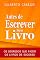 Livro Leia isto - Antes de Escrever Seu Livro: Os Segredos Que Fazem os Livros de Sucesso