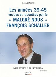 Les  années 39-45 vécues et racontées par le Malgré Nous François Scheller