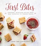 First Bites: Homemade, Nourishing Recipes from Baby Spoonfuls to Toddler Treats by