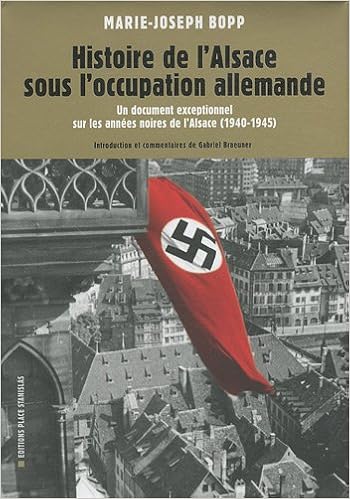 Amazon Fr L Alsace Sous L Occupation Allemande 1940 1945 Bopp Marie Joseph Braeuner Gabriel Livres