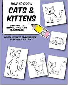 Amazon Com How To Draw Cats And Kittens Step By Step