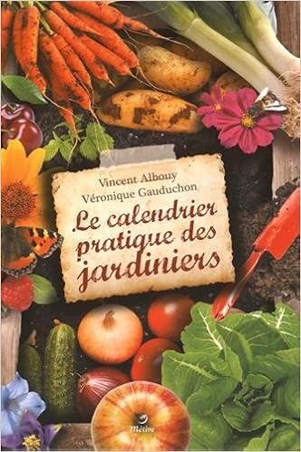 Amazonfr Le Calendrier Pratique Des Jardiniers Une - 