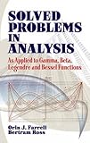 Solved Problems in Analysis: As Applied to Gamma, Beta, Legendre and Bessel Functions (Dover Books on Mathematics)