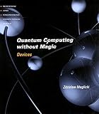 Quantum Computing Without Magic: Devices (Scientific and Engineering Computation)
