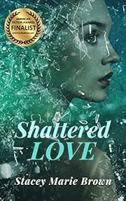 Shattered Love (Blinded Love Series Book 1)