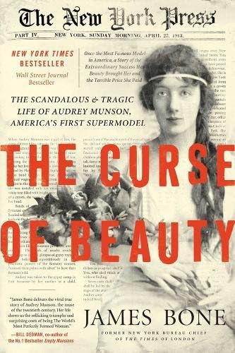 The Curse of Beauty: The Scandalous & Tragic Life of Audrey Munson, America's First Supermodel