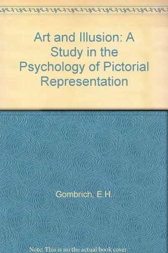 Art and Illusion: A Study in the Psychology of Pictorial Representation