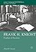 Frank H. Knight: Prophet of Freedom (Great Thinkers in Economics) - Book by David Cowan