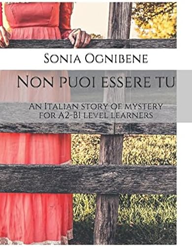 Download Non puoi essere tu: An Italian story of mystery for A2-B1 level learners PDF