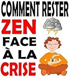 Image de Comment rester zen face à la crise (French Edition)