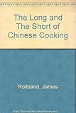 The Long and The Short of Chinese Cooking by 