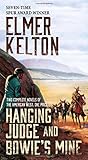 Hanging Judge and Bowie's Mine: Two Complete Novels of the American West by Elmer Kelton