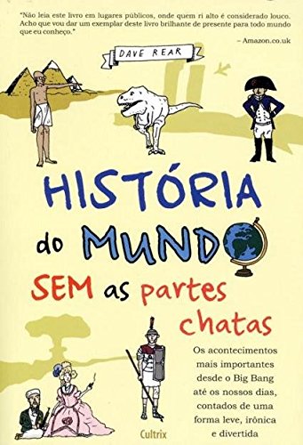 Historia do Mundo Sem As Partes Chatas (Em Portugues do Brasil)