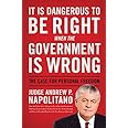 It Is Dangerous to Be Right When the Government Is Wrong: The Case for Personal Freedom