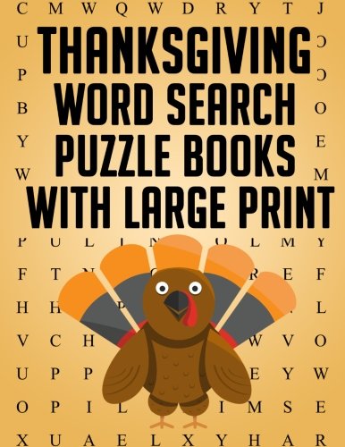 Thanksgiving Word Search Puzzle Books with Large Print: Word Search Books for Kids and Adults this Thanksgiving Holiday Season (Thanksgiving Activity Book) (Volume 1)