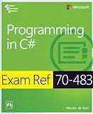 Programming in C#: Exam Ref 70-483