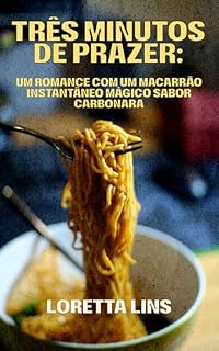 Livro Três minutos de prazer: um romance com um macarrão mágico sabor carbonara